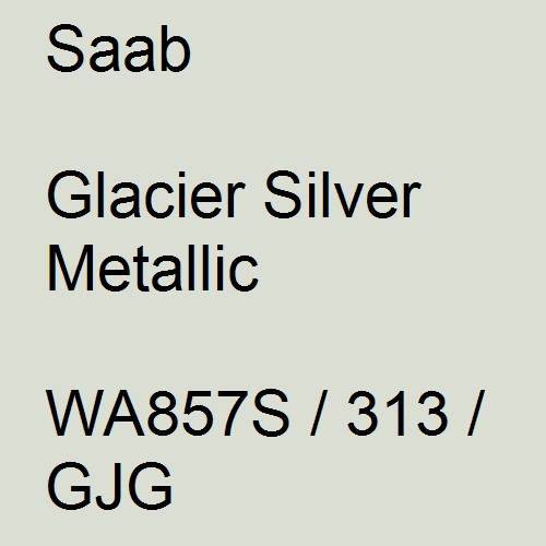 Saab, Glacier Silver Metallic, WA857S / 313 / GJG.